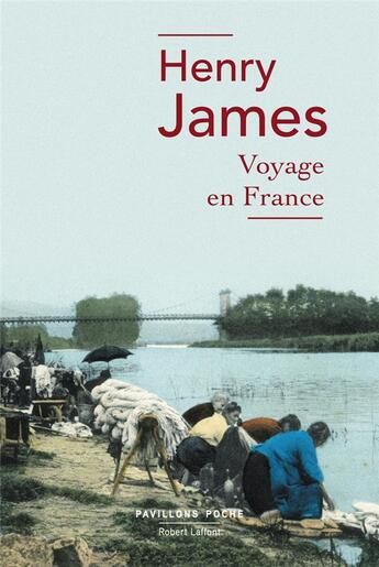 Couverture du livre « Voyage en France » de Henry James aux éditions Robert Laffont