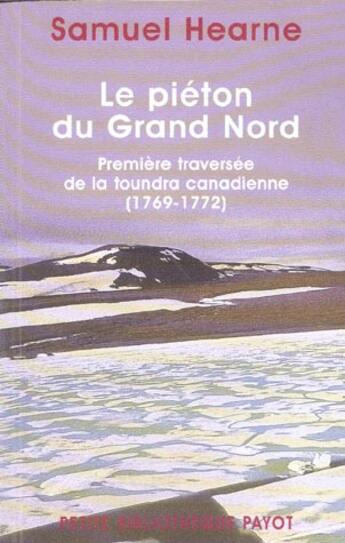 Couverture du livre « Le pieton du grand nord_1_re_ed - fermeture et bascule vers 9782228916462 » de Samuel Hearne aux éditions Payot