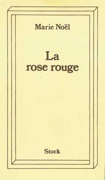 Couverture du livre « La rose rouge » de Marie Noel aux éditions Stock