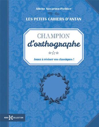 Couverture du livre « Champion d'orthographe » de Albine Novarino-Pothier aux éditions Hors Collection