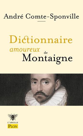 Couverture du livre « Dictionnaire amoureux de Montaigne » de Andre Comte-Sponville et Alain Bouldouyre aux éditions Plon