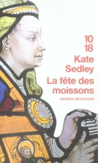 Couverture du livre « La fête des moissons » de Kate Sedley aux éditions 10/18