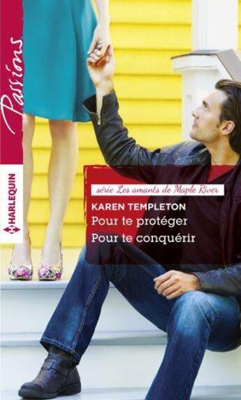 Couverture du livre « Pour te protéger ; pour te conquérir » de Karen Templeton aux éditions Harlequin