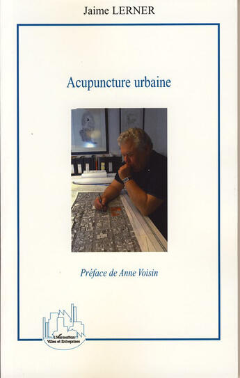 Couverture du livre « Acupuncture urbaine » de Jaime Lerner aux éditions L'harmattan