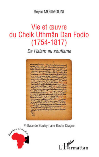 Couverture du livre « Vie et oeuvre du cheik uthmân Dan Fodio (1754-1817) ; de l'islam au soufisme » de Seyni Moumouni aux éditions L'harmattan