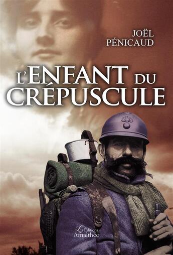 Couverture du livre « L'enfant du crépuscule » de Joël Pénicaud aux éditions Amalthee