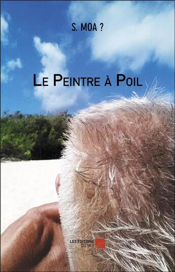 Couverture du livre « Le peintre à poil » de S. Moa aux éditions Editions Du Net