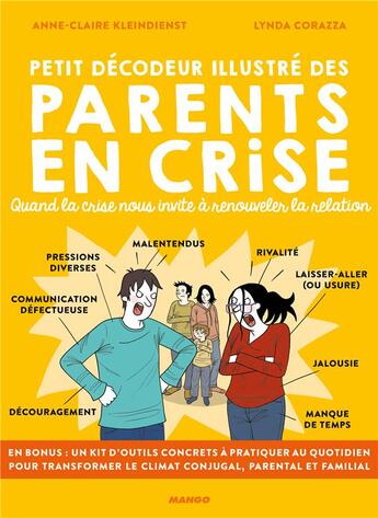 Couverture du livre « Petit décodeur illustré des parents en crise ; quand la crise nous invite à renouveler la relation » de Corazza Lynda et Anne-Claire Kleindienst aux éditions Mango