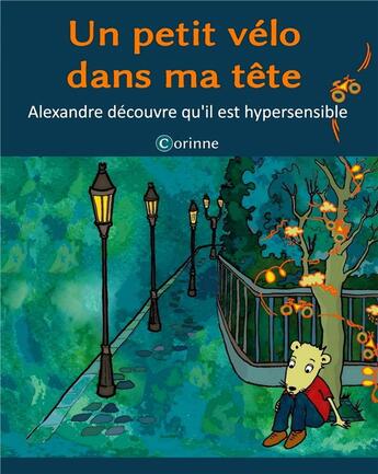 Couverture du livre « Un petit vélo dans ma tête ; Alexandre découvre qu'il est hypersensible » de Corinne Vonaesch aux éditions Books On Demand