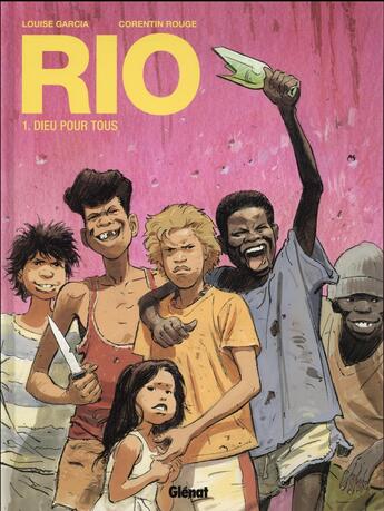 Couverture du livre « Rio Tome 1 : Dieu pour tous » de Corentin Rouge et Louise Garcia aux éditions Glenat