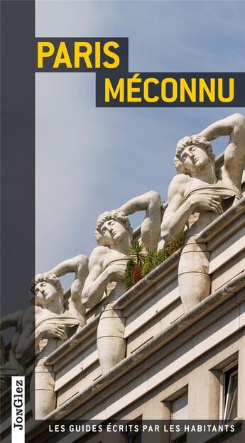 Couverture du livre « Paris méconnu (3e édition) » de Collectif Jonglez aux éditions Jonglez