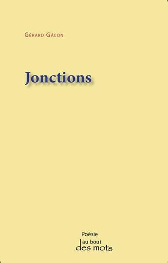 Couverture du livre « Jonctions » de Gerard Gacon aux éditions Abatos