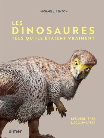 Couverture du livre « Les dinosaures tels qu'ils étaient vraiment » de Michael J. Benton et Bob Nicholls aux éditions Eugen Ulmer