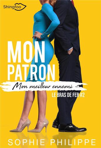 Couverture du livre « Mon patron, mon meilleur ennemi Tome 2 : le bras de fer » de Sophie Philippe aux éditions Shingfoo