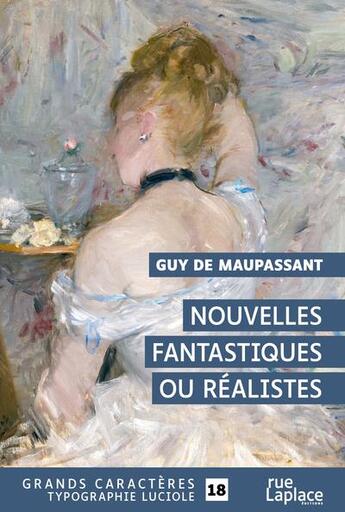 Couverture du livre « Nouvelles fantastiques ou réalistes » de Guy de Maupassant aux éditions Ruelaplace