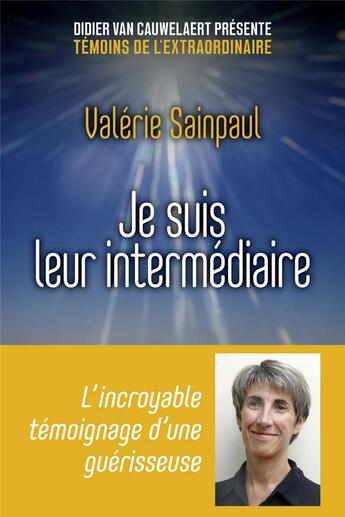 Couverture du livre « Je suis leur intermédiaire » de Valerie Sainpaul aux éditions First