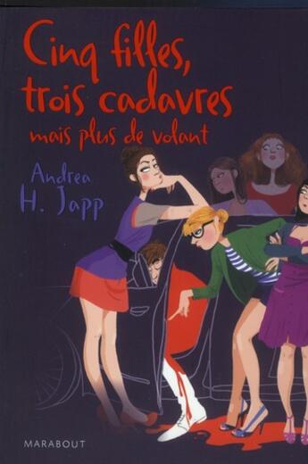 Couverture du livre « Cinq filles, 3 cadavres, mais plus de volant » de Andrea H. Japp aux éditions Marabout