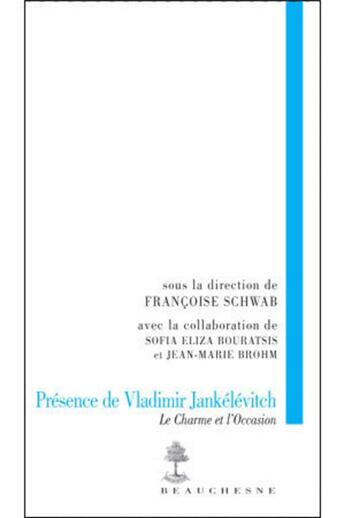 Couverture du livre « Présence de Vladimir Jankélévitch ; le charme et l'occasion » de Francoise Chwab aux éditions Beauchesne