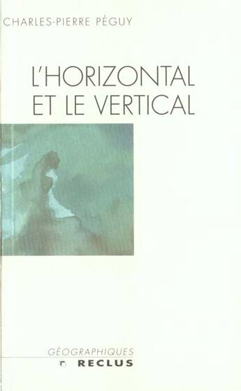 Couverture du livre « L'horizontal et le vertical » de Brunet/Peguy aux éditions Belin