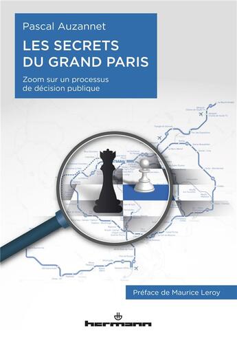 Couverture du livre « Les secrets du grand Paris ; zoom sur un processus de décision publique » de Pascal Auzannet aux éditions Hermann