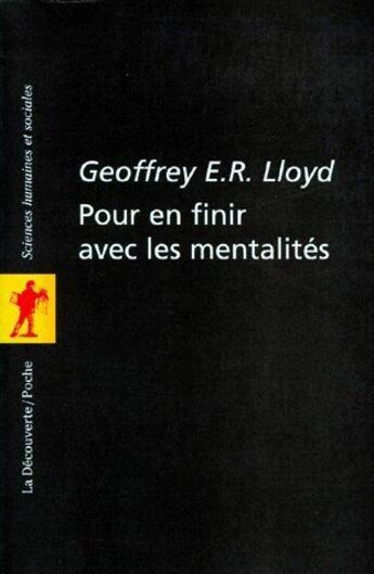 Couverture du livre « Pour en finir avec les mentalitées » de Lloyd G E R. aux éditions La Decouverte