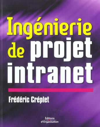 Couverture du livre « Ingénierie de projet intranet » de Frédéric Créplet aux éditions Organisation