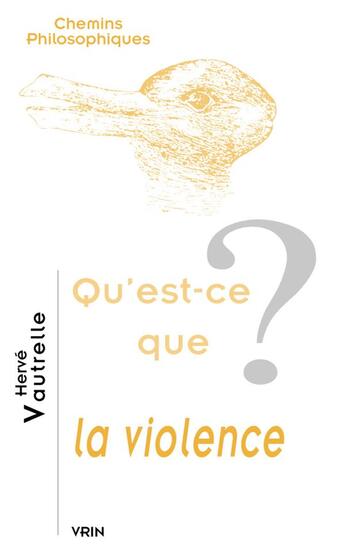 Couverture du livre « Qu'est-ce que la violence? » de Herve Vautrelle aux éditions Vrin