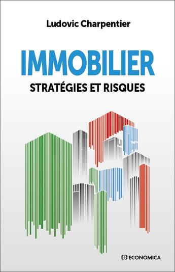 Couverture du livre « Immobilier : Stratégies et risques » de Ludovic Charpentier aux éditions Economica