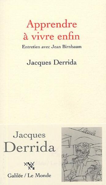 Couverture du livre « Apprendre à vivre enfin ; entretien avec Jean Birnbaum » de Jacques Derrida aux éditions Galilee