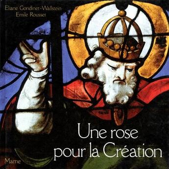 Couverture du livre « Une rose pour la création » de Gondinet-Wallstein E aux éditions Mame