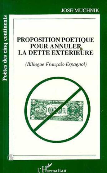 Couverture du livre « Proposition poétique pour annuller la dette extérieure » de Jose Muchnik aux éditions L'harmattan