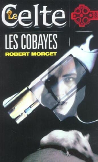 Couverture du livre « Les cobayes » de Robert Morcet aux éditions Lattes