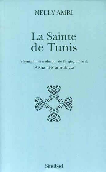 Couverture du livre « La sainte de Tunis » de Nelly Amri aux éditions Sindbad