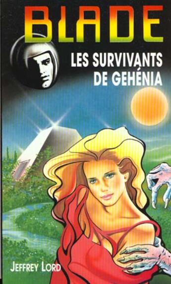 Couverture du livre « Blade t.131 ; les survivants de Gehénia » de Lord-J aux éditions Vauvenargues