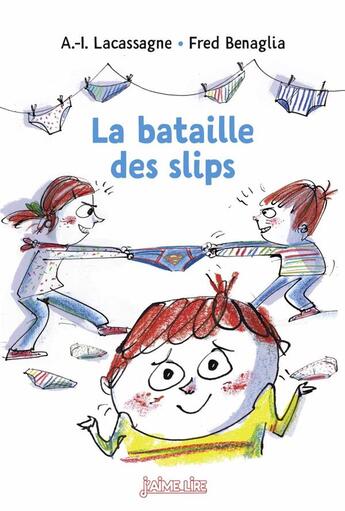 Couverture du livre « La bataille des slips » de Frederic Benaglia et Anne-Isabelle Lacassagne aux éditions Bayard Jeunesse