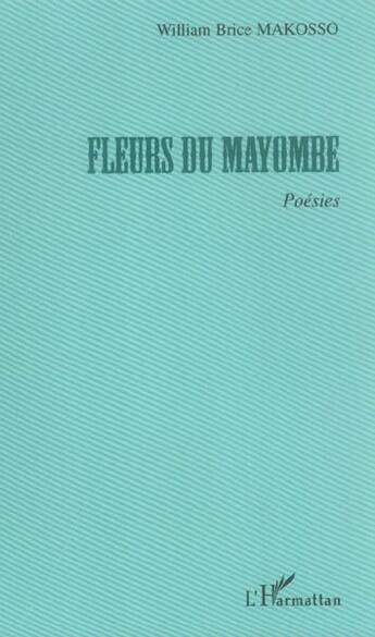 Couverture du livre « Fleurs du Mayombe : Poésies » de William Brice Makosso aux éditions L'harmattan