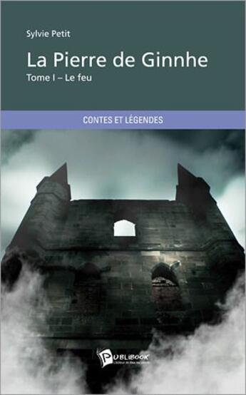 Couverture du livre « La pierre de ginnhe Tome 1 » de Sylvie Petit aux éditions Publibook