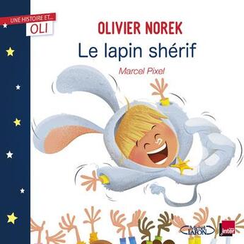 Couverture du livre « Le lapin shérif » de Olivier Norek et Marcel Pixel aux éditions Michel Lafon