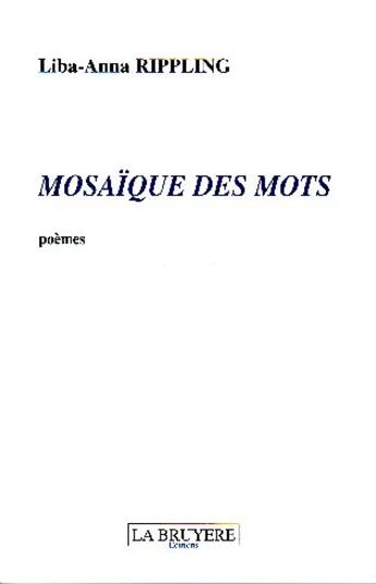 Couverture du livre « Mosaïques des mots » de Liba-Anna Rippling aux éditions La Bruyere