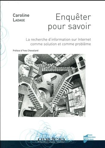 Couverture du livre « Enquêter pour savoir ; la recherche d'information sur internet comme solution et comme problème (édition 2017) » de Caroline Ladage aux éditions Pu De Rennes