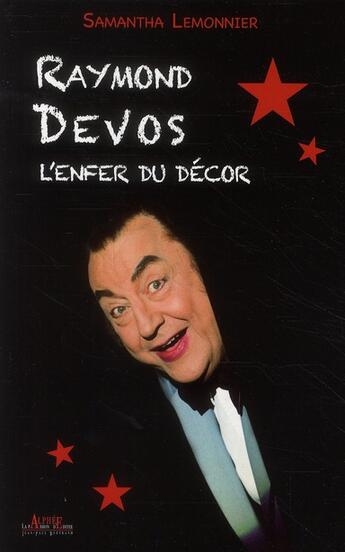 Couverture du livre « Raymond Devos ; l'enfer du décor » de Samantha Lemonnier aux éditions Alphee.jean-paul Bertrand