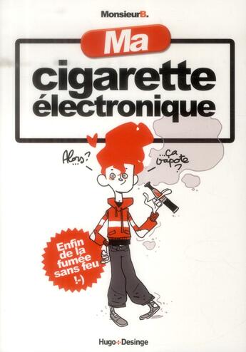 Couverture du livre « Ma cigarette électronique » de Monsieur B. aux éditions Desinge Hugo Cie