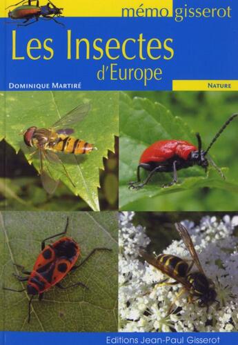 Couverture du livre « Les insectes d'Europe » de Dominique Martire aux éditions Gisserot