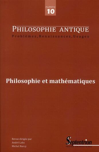 Couverture du livre « Philosophie antique n.10 : philosophie et mathématiques » de Revue Philosophie Antique aux éditions Pu Du Septentrion