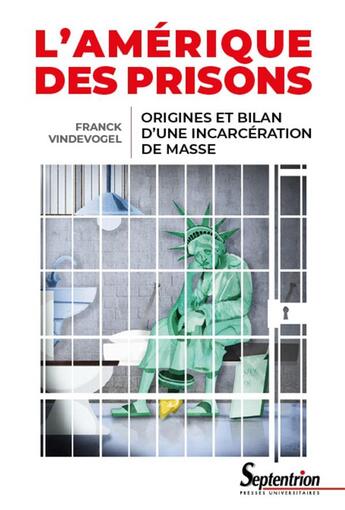 Couverture du livre « L'Amérique des prisons ; origines et bilan d'une incarcération de masse » de Franck Vindevogel aux éditions Pu Du Septentrion