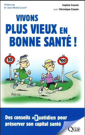 Couverture du livre « Vivons plus vieux en bonne santé ! des conseils au quotidien pour préserver notre capital santé » de Sophie Cousin et Veronique Coxam aux éditions Quae