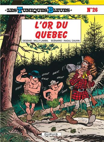 Couverture du livre « Les Tuniques Bleues Tome 26 : l'or du Québec » de Raoul Cauvin et Willy Lambil aux éditions Dupuis