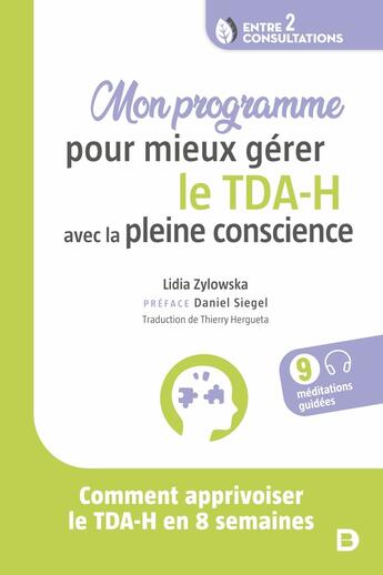 Couverture du livre « Mon programme pour mieux gérer le TDA (H) avec la pleine conscience » de Lidia Zylowska aux éditions De Boeck Superieur