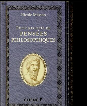 Couverture du livre « Petit recueil de : pensées philosophiques » de Nicole Masson aux éditions Chene