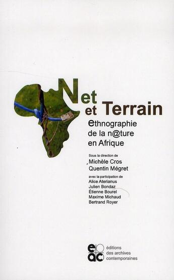 Couverture du livre « Net et terrain - ethnographie de la n ture en afrique » de Cros/Megret aux éditions Archives Contemporaines